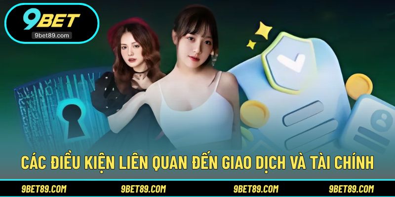 Điều khoản và điều kiện khi giao dịch tài chính tại 9BET