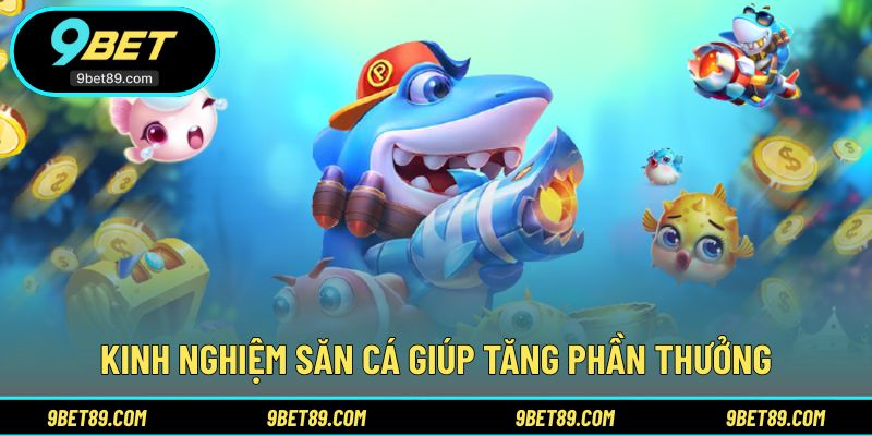 Mẹo săn thưởng hiệu quả trong sảnh bắn cá